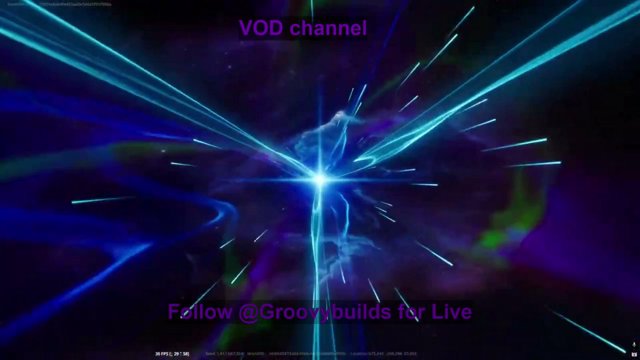 GroovyBuildsVODs live stream